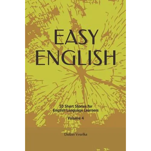 Easy English: 10 Short Stories for English Learners Volume 4 - Paperback