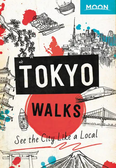 Moon Tokyo Walks: See the City Like a Local - Paperback