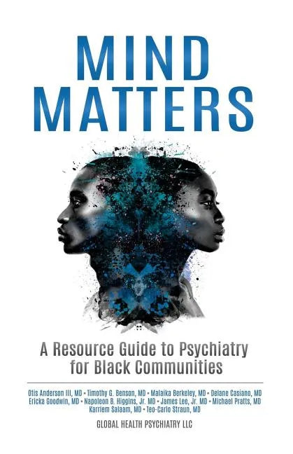 Mind Matters: A Resource Guide to Psychiatry for Black Communities - Paperback