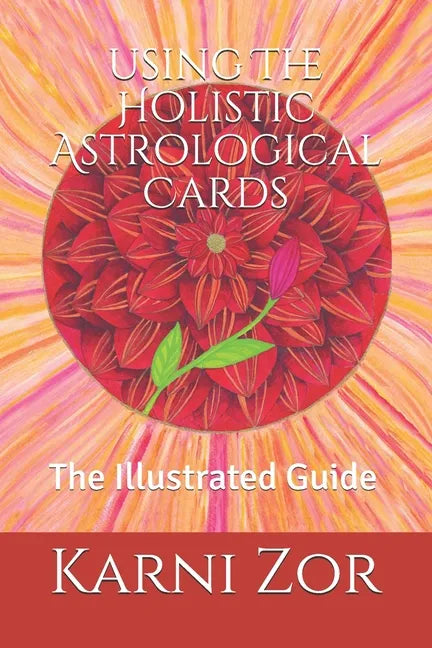 The Holistic Astrological Cards: The Illustrated Guide - Paperback