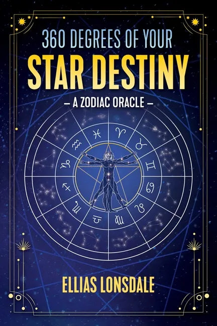 360 Degrees of Your Star Destiny: A Zodiac Oracle - Paperback