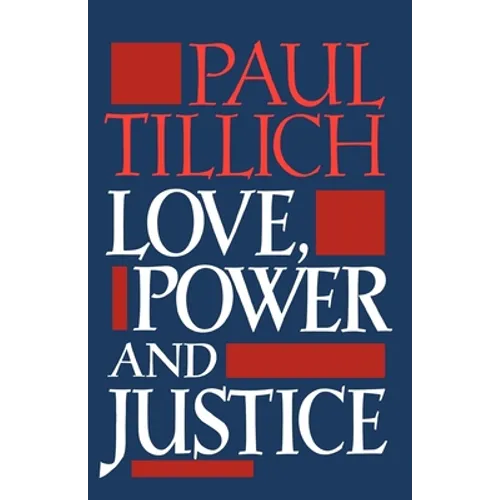 Love, Power, and Justice: Ontological Analysis and Ethical Applications - Paperback