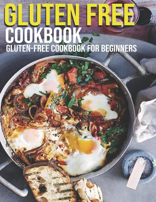 Gluten Free Cookbook: GLuten-Free Cookbook For Beginners - Paperback