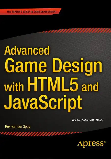 Advanced Game Design with Html5 and JavaScript - Paperback