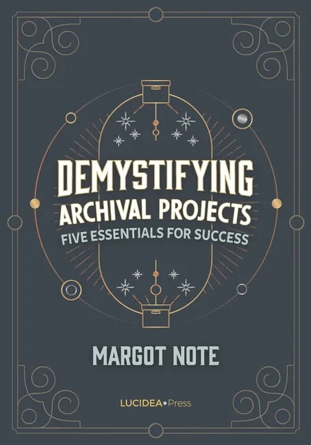 Demystifying Archival Projects: Five Essentials for Success - Paperback