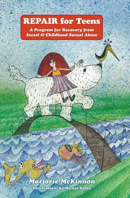 REPAIR For Teens: A Program for Recovery from Incest & Childhood Sexual Abuse - Hardcover