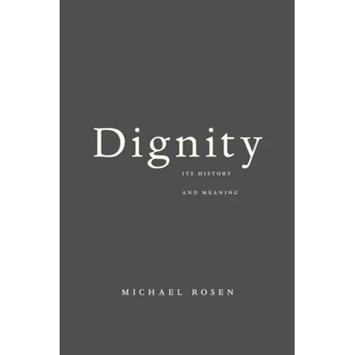 Dignity: Its History and Meaning - Paperback