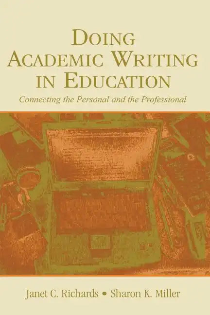 Doing Academic Writing in Education: Connecting the Personal and the Professional - Paperback