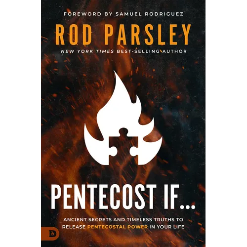 Pentecost If...: Ancient Secrets and Timeless Truths to Release Pentecostal Power in Your Life - Paperback