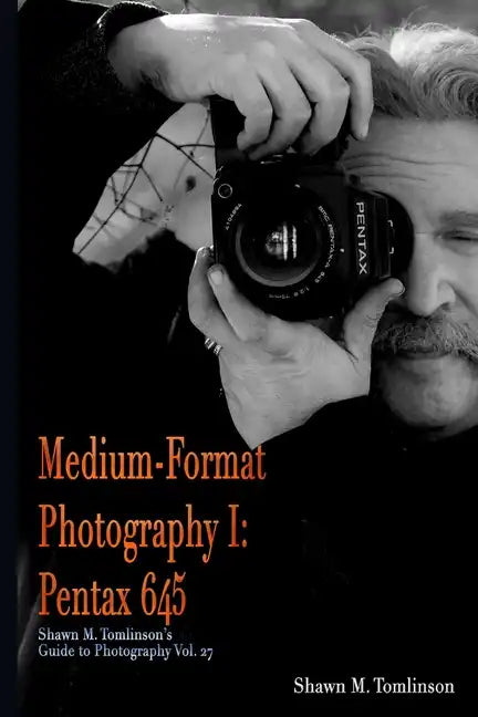 Medium-Format Photography I: Pentax 645 - Paperback