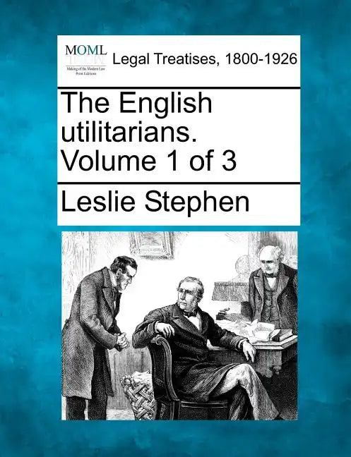 The English Utilitarians. Volume 1 of 3 - Paperback