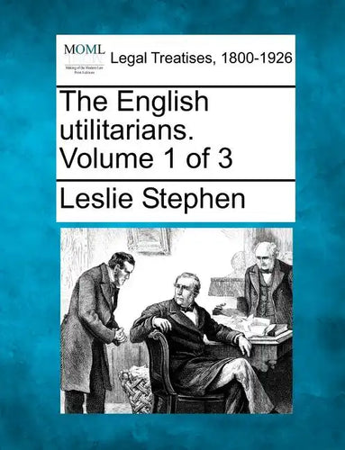 The English Utilitarians. Volume 1 of 3 - Paperback
