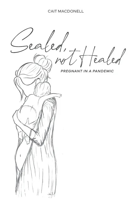 Sealed, not Healed - Paperback