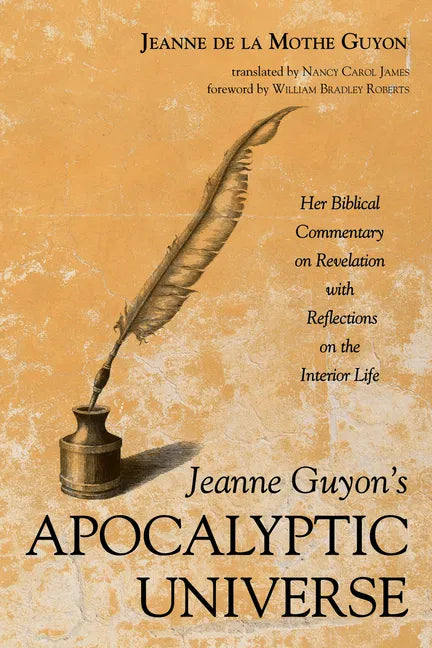 Jeanne Guyon's Apocalyptic Universe: Her Biblical Commentary on Revelation with Reflections on the Interior Life - Paperback