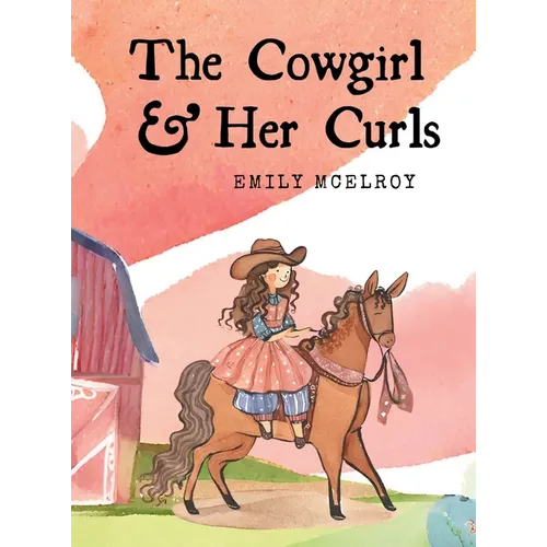The Cowgirl & Her Curls - Hardcover