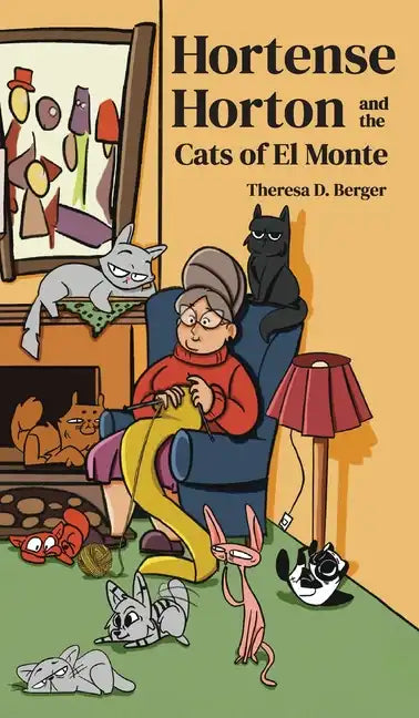 Hortense Horton and the Cats of El Monte - Hardcover