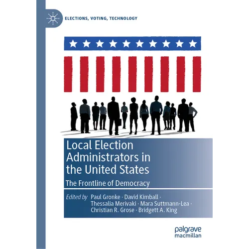 Local Election Administrators in the United States: The Frontline of Democracy - Hardcover