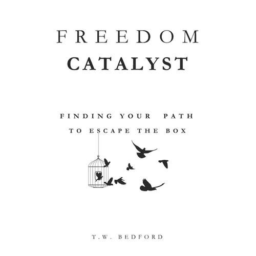Freedom Catalyst: Finding Your Path to Escape the Box - Paperback