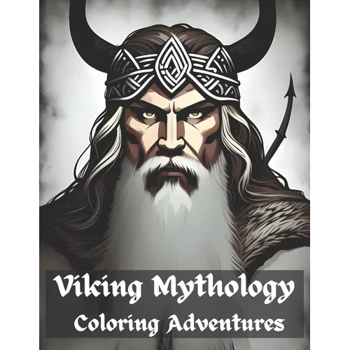 Viking Mythology Coloring Adventures: Color the Legends of the Norse Gods and Heroes - Paperback