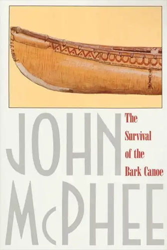 The Survival of the Bark Canoe - Paperback