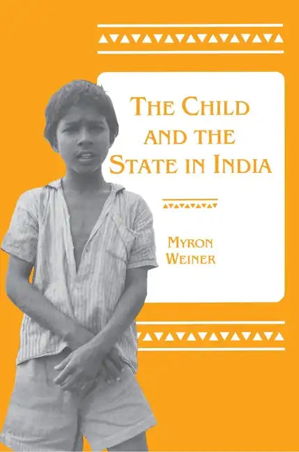 The Child and the State in India: Child Labor and Education Policy in Comparative Perspective - Paperback
