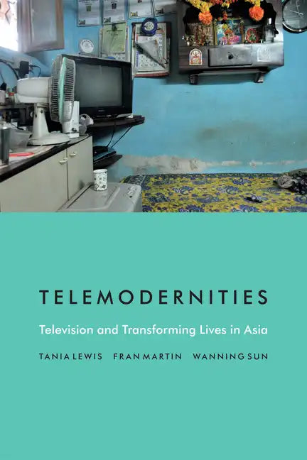 Telemodernities: Television and Transforming Lives in Asia - Paperback
