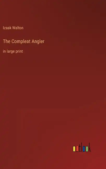 The Compleat Angler: in large print - Hardcover