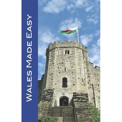 Wales Made Easy: Cardiff and the Welsh Countryside (Made Easy Travel Guides 2023) - Paperback