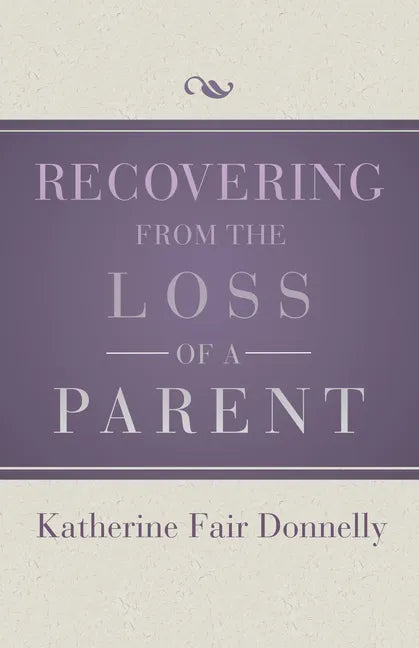 Recovering from the Loss of a Parent - Paperback