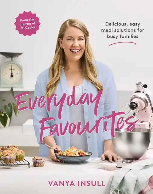 Everyday Favourites: Delicious, Easy Meal Solutions for Busy Families - Paperback