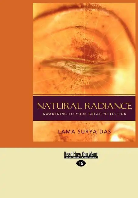 Natural Radiance: Awakening to Your Great Perfection (Easyread Large Edition) - Paperback
