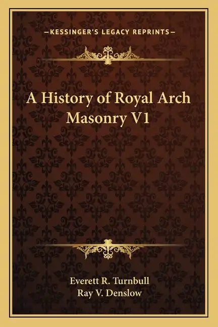 A History of Royal Arch Masonry V1 - Paperback