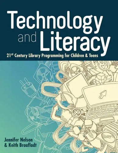Technology and Literacy: 21st Century Library Programming for Children & Teens - Paperback