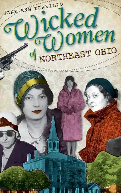 Wicked Women of Northeast Ohio - Hardcover