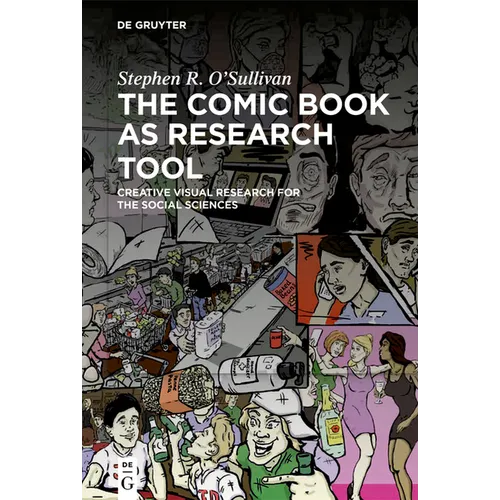 The Comic Book as Research Tool: Creative Visual Research for the Social Sciences - Hardcover