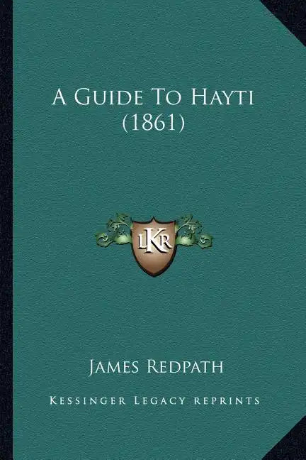 A Guide To Hayti (1861) - Paperback