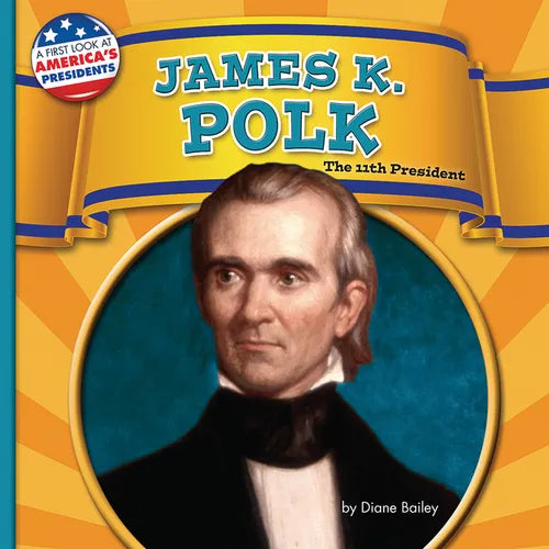 James K. Polk: The 11th President - Paperback