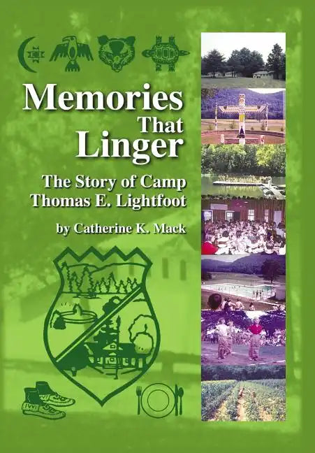 Memories That Linger: The Story of Camp Thomas E. Lightfoot - Hardcover