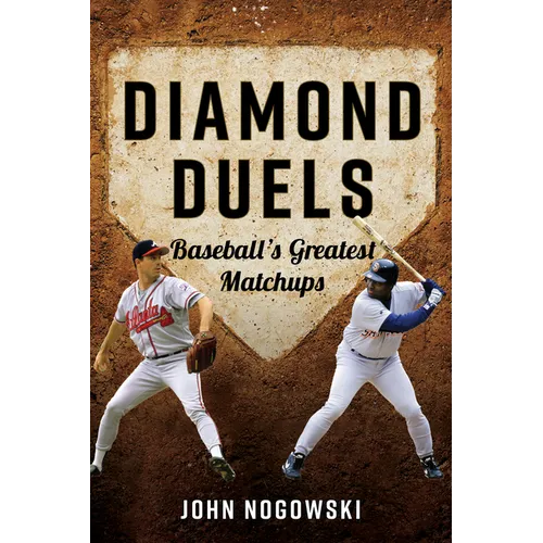 Diamond Duels: Baseball's Greatest Matchups - Paperback