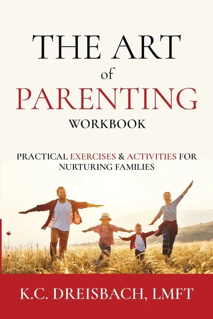 The Art of Parenting Workbook: Practical Exercises and Activities for Nurturing Families - Paperback