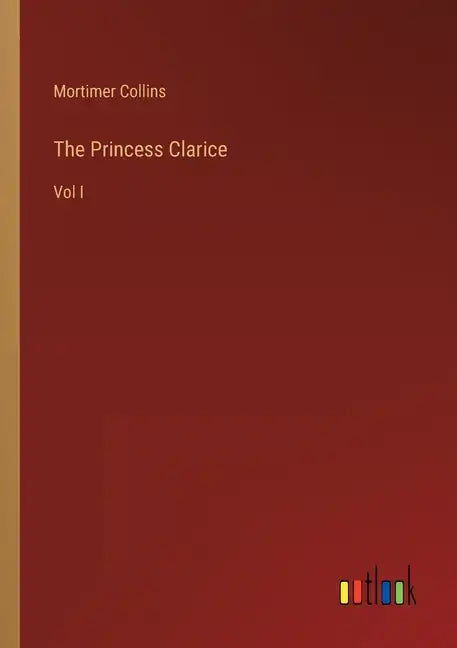 The Princess Clarice: Vol I - Paperback