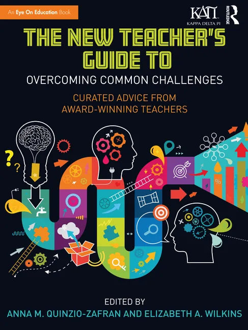 The New Teacher's Guide to Overcoming Common Challenges: Curated Advice from Award-Winning Teachers - Paperback