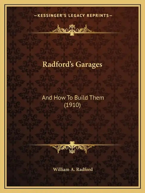 Radford's Garages: And How To Build Them (1910) - Paperback