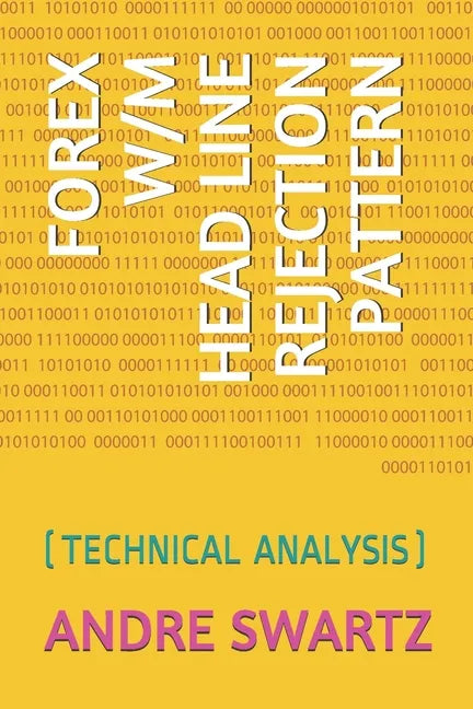 Forex W/M Head Line Rejection Pattern: (technical Analysis) - Paperback
