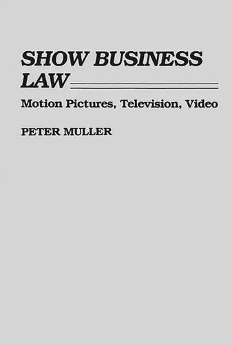 Show Business Law: Motion Pictures, Television, Video - Hardcover