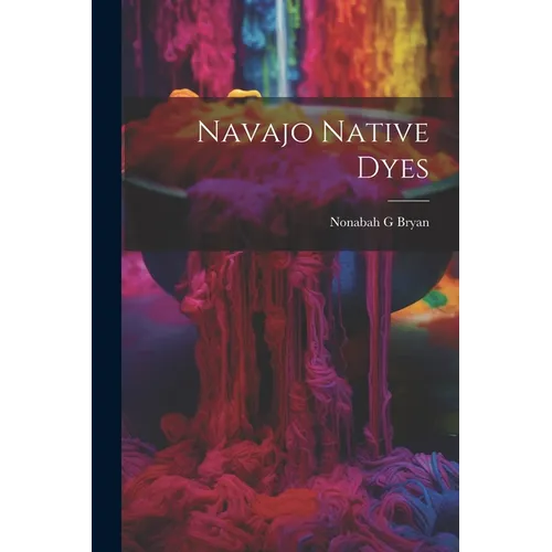 Navajo Native Dyes - Paperback