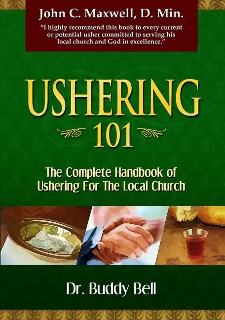 Ushering 101: Easy Steps to Ushering in the Local Church - Paperback