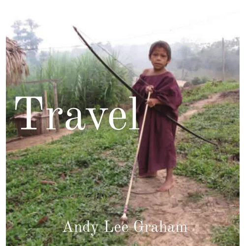 Travel: 25 Years Of Travel - 114 Countries - Hardcover