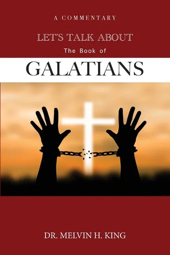 Let's Talk About the Book of Galatians: A Commentary - Paperback
