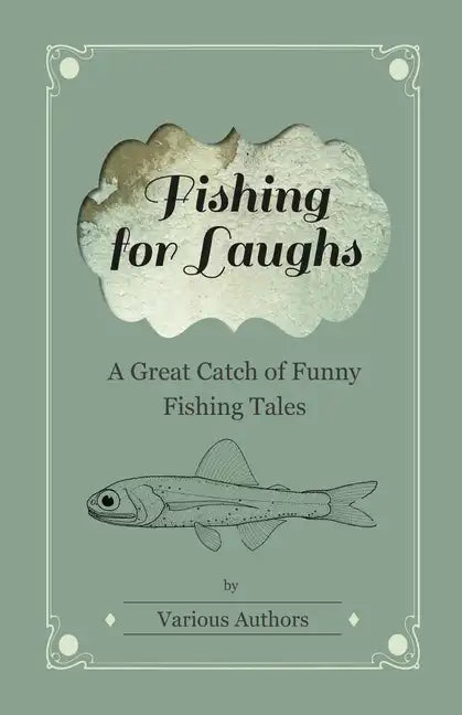 Fishing for Laughs - A Great Catch of Funny Fishing Tales - Paperback